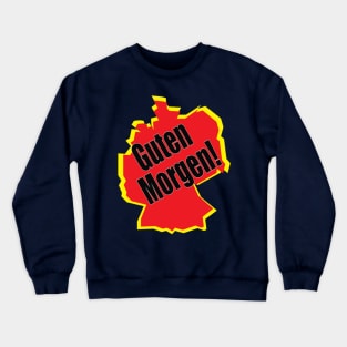 guten morgen deutsch deutschland german germany Crewneck Sweatshirt